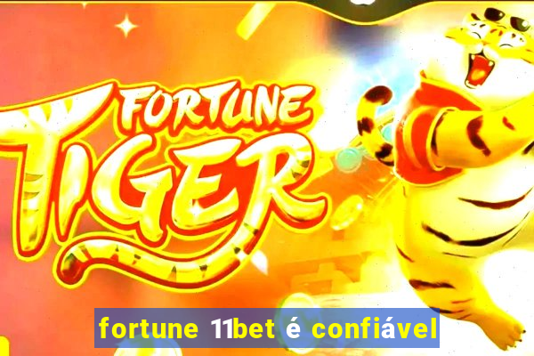 fortune 11bet é confiável